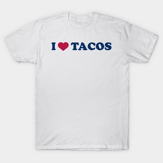 I Heart Tacos T-Shirt by Tiomio